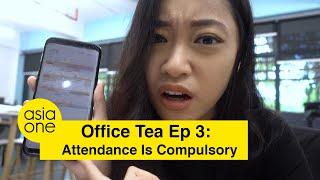 Office Tea Episode 3 : Attendance Is Compulsory