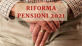 RIFORMA PENSIONI 2021