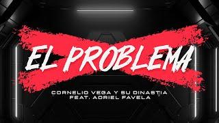 Cornelio Vega y Su Dinastia X Adriel Favela - El Problema  (Video Oficial) - Gerencia 360 2017