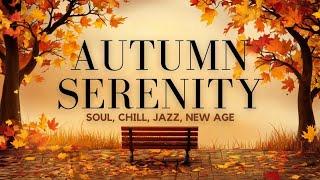 Relaxing Autumn Landscapes | Chill, Soul, Lounge, Lo-Fi & Jazz, New Age Music for Tranquility