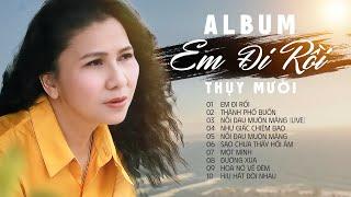 Album Em Đi Rồi - Nhạc Trữ Tình Guitar Sầu Lắng | Tiếng Hát Thụy Mười - Trữ Tình Hay Nhất