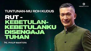 Tuntunan-Mu Roh Kudus | Rut : Kebetulan-Kebetulanku Disengaja Tuhan (Official Philip Mantofa)