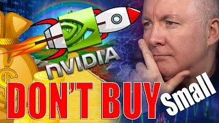 NVDA Stock- Nvidia DON'T BUY SMALL!  BIG WARNNG!  Martyn Lucas Investor