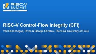 RISC-V Control-Flow Integrity (CFI) - Ved Shanbhogue, Rivos & George Christou