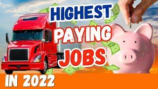 Highest Paying Trucking Jobs in 2022 |  Compare What's Best for YOU