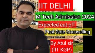 IIT Delhi MTech Admission 2024 | Expected Cut Off 2024 | Post GATE Counselling 2024 #iitdelhi