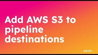 Add Amazon S3 to your Pipeline Destination