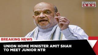 Union Minister Amit Shah In Telangana Today, Shah To Meet Junior NTR Over 'Mission South'
