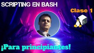 Scripting en Bash para principiantes #1