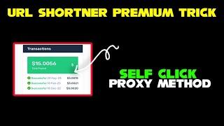 Url Shortner Unlimited Trick With Proxy Method || Url Shortner Earn Money 2024