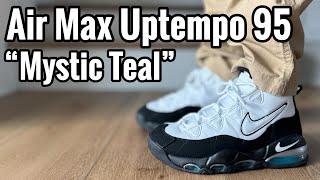 Air Max Uptempo 95 “Mystic Teal” Review & On Feet