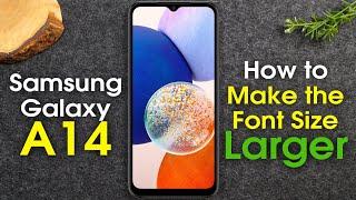 Samsung Galaxy A14 How to Make the Text Size Larger (Increase the Font Size)