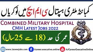 Combined Military Hospital Jobs | Govt Jobs 2022 Notification | CMH Latest Jobs 2022