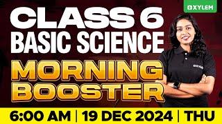 Class 6 Basic Science - Morning Booster - Christmas Exam Sure Questions | Xylem Class 6