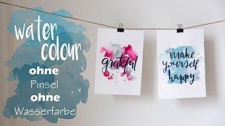 DIY Watercolour Handlettering - OHNE Pinsel, OHNE Wasserfarbe