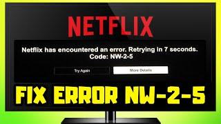 How to FIX Netflix Error NW-2-5 on Smart TV & Android TV & Roku & Stick & Play Stations & Xbox