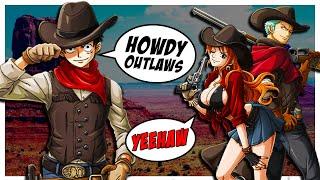 What if One Piece was a Western?