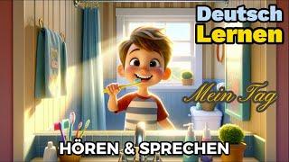 Mein Tag| Deutsch Lernen| Sprechen & Hören| Deutschkurs| Geschichte & Wortschatz