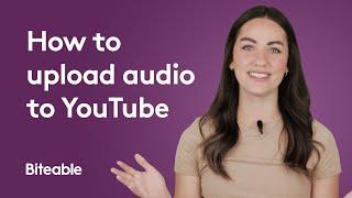 How to upload audio to YouTube