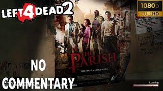 Left 4 Dead 2 - Walkthrough Gameplay Part 5 The Parish Full Gameplay