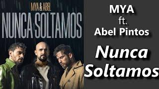 Nunca Soltamos - Letra | MYA ft. Abel Pintos