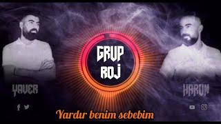 Grup Roj - Yardır Benim Sebebim #GrupRoj (Harun& Yaver)