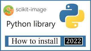 How to Install scikit-image (skimage) on Python Windows 10 | Image Processing Library | 2022