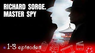 A STRONG MOVIE! A LEGENDARY PERSONALITY! DON'T MISS IT! RICHARD SORGE  MASTER SPY!  Episodes 1-3!