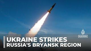 Ukraine strikes Russia's Bryansk region: Kyiv deploys US-made missiles in 'major escalation'