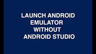 Launch Android AVD Emulator Without Android Studio / Eclipse Mac