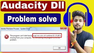 audacity api-ms-win-crt-runtime-l1-1-0.dll is missing | Audacity dll problem