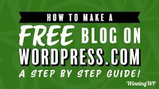 How to Make a Free Blog – on WordPress.com (A Complete Step-by-Step Guide)