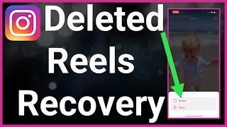 How To Recover Deleted Reels On Instagram