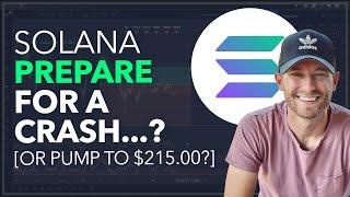 SOLANA - PREPARE FOR A CRASH? [OR PUMP TO $215.00?]