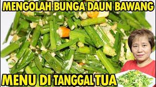 MENGOLAH BUNGA DAUN BAWANG SIMPLE TAPI ENAK!!!