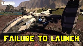 Space Engineers - Failure To Launch !!!