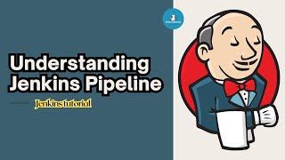 Understanding Jenkins Pipeline | Jenkins Tutorial