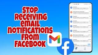 How to stop receiving email notifications from Facebook