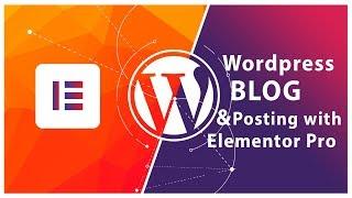 Creating Wordpress Blog & Posting with elementor