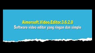 how to use Aimersoft Video Editor 3 6 2 0 Full Version HolisChanel