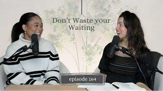 Don't Waste Your Waiting - Singleness with Alia Jones