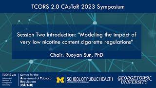 CAsToR Symposium 2023: Session Two Introduction: ”Modeling the impact of very low nicotine...”