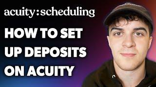 How to Set Up Deposits on Acuity Scheduling (Full 2024 Guide)