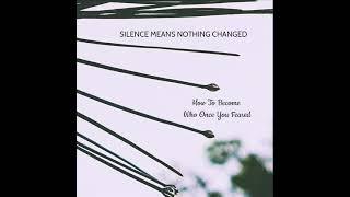 Silence Means Nothing Changed-How To Become Who Once You Feared (Lp 2024) Full Album