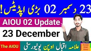 AIOU 02 Important Update || AIOU Two Update || The AIOU || Asmatullah Awan || December 23, 2024