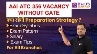 AAI Recruitment 2022 | AAI ATC Vacancy Without GATE | AAI Exam Pattern, Syllabus, Preparation Tips