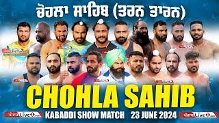 [LIVE] Chohla Sahib (Tarn Taran) Kabaddi Show Match 23 June 2024 Live
