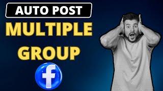 Auto Post Multiple Facebook Group | Automatic Posting Group Software