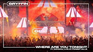 WHERE ARE YOU TONIGHT [LIVE AT FOREST HILLS] - Gryffin & Zohara