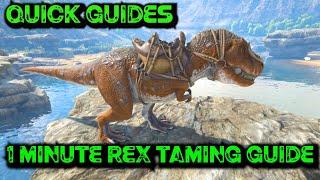 Ark Quick Guides - Rex - The 1 Minute Taming Guide!